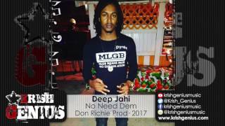 Deep Jahi - No Need Dem [Real Life Story Riddim] May 2017