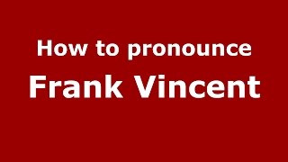 How to pronounce Frank Vincent