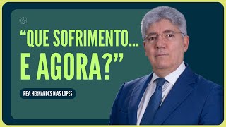 ESTOU SOFRENDO: SERÁ QUE DEUS ME AMA? | Rev. Hernandes Dias Lopes | IPP