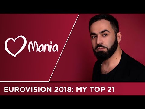 Eurovision 2018: My Top 21 (So Far) 🇷🇴 🇦🇲 // Eurovision // ESC Mania