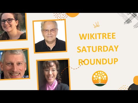 WikiTree Saturday Roundup (Feb 11, 2023)