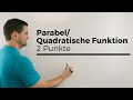 Parabel/Quadratische Funktion aufstellen mit 2 Punkten | Mathe by Daniel Jung