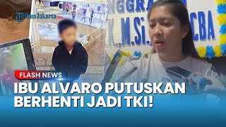 Ibu Alvaro Putuskan Berhenti Jadi TKI usai Tragedi yang Menimpa Putranya