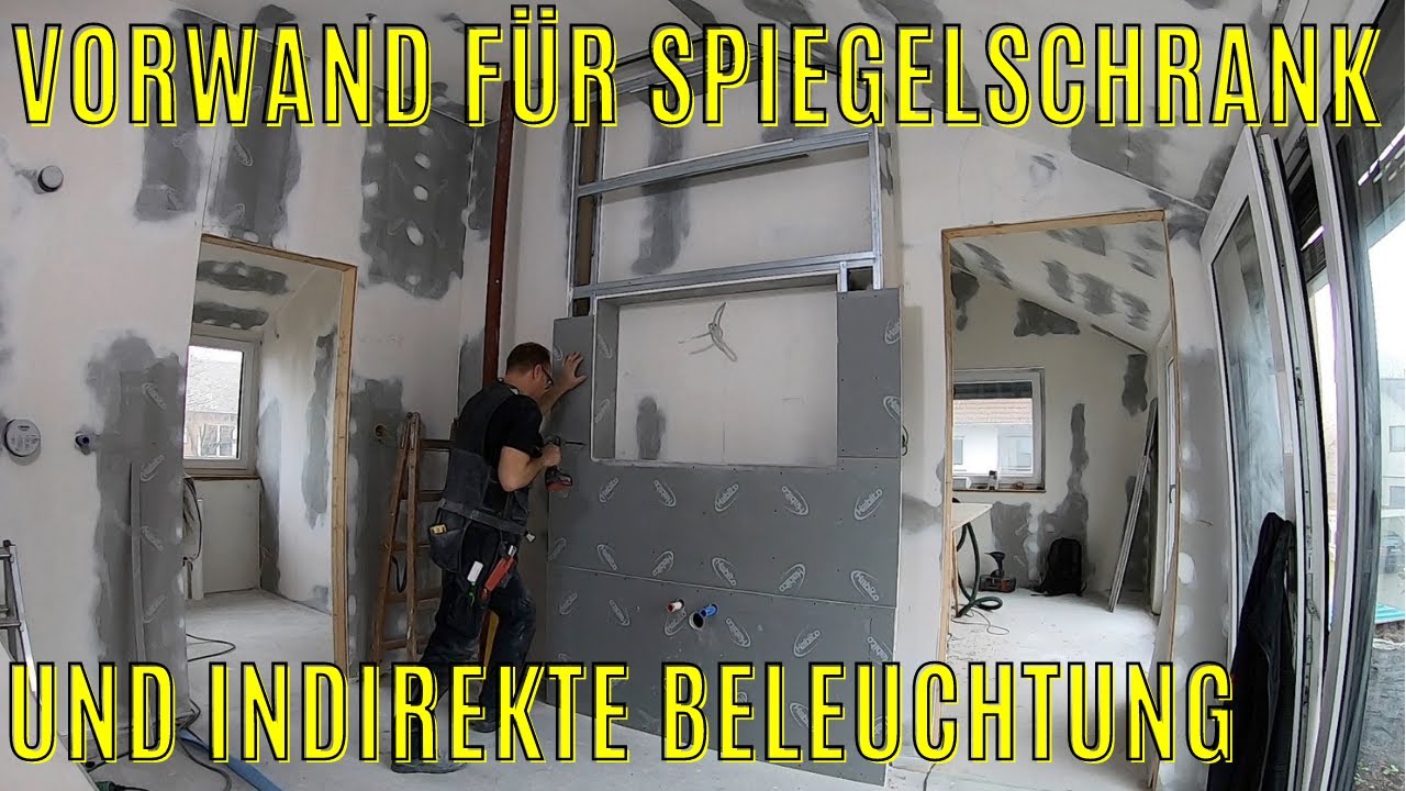 wie baue ich eine Vorwand für einen Spiegelschrank mit indirekter Beleuchtung / Trockenbau DIY