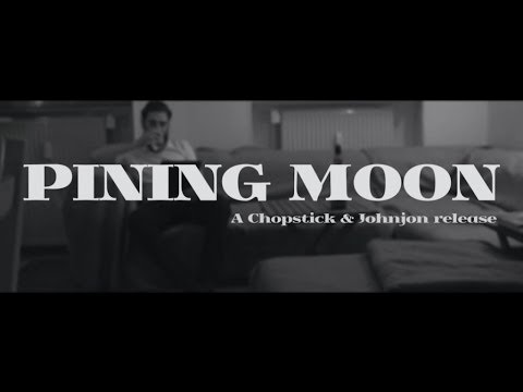 Chopstick & Johnjon - Pining Moon (Official Video)