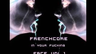 Dj Crime Frenchcore in your Fucking Face Vol 1