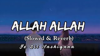 Download lagu Allah Allah Qawwali Song | Ye Dil Aashiqana (Slowed   Reverb) | Emotional | Heart Touching Version mp3