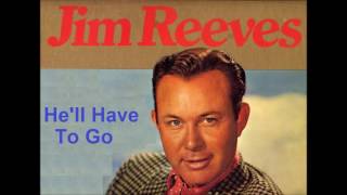 Jim Reeves  -  He&#39;ll Have To Go