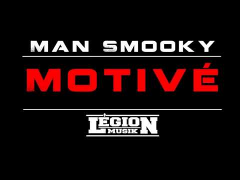 Man SmOOky - Motivé - [Legion Musik] (Audio)