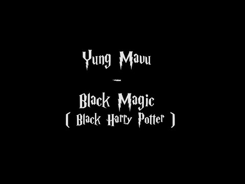 Yung Mavu - Black Magic (Lyrics)