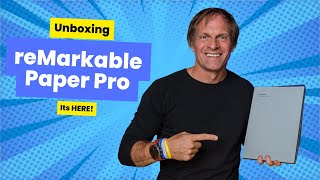 It's HERE Unboxing the reMarkable Paper Pro
