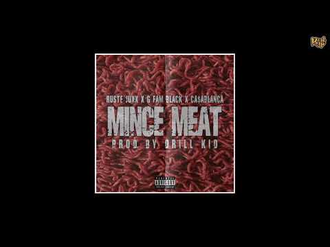 Ruste Juxx x G Fam Black x Ca$ablanca - MInceMeat [prod by Drill Kid]