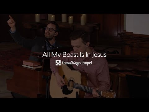"All My Boast Is In Jesus" - The Village Chapel Worship