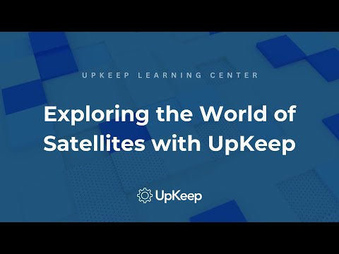 Understanding Satellites: From Basics to Advanced Servicing Techniques | UpKeep