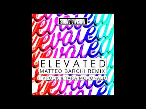 Tv Rock - Elevated (Matteo Barchi Remix)