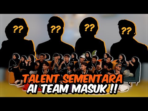 TALENT SEMENTARA AI TEAM MASUK !!! KEJUTAN PALING TAK DISANGKA...