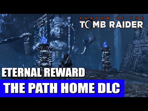 Shadow of the Tomb Raider | The Path Home DLC (Eternal Reward Walkthrough)