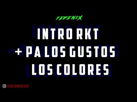 INTRO RKT + PA LOS GUSTOS LOS COLORES - FEDEMIX