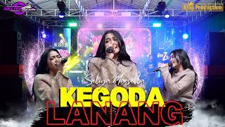 Download lagu KEGODA LANANG - SELIYA MARSELLA || THE GEN ZIE OF PANTURA SELIYA MARSELLA mp3