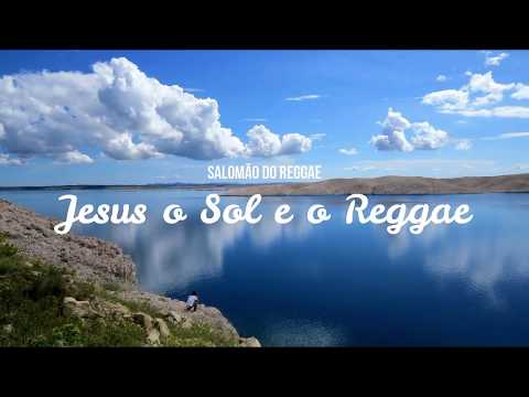 Jesus O Sol E O Reggae video