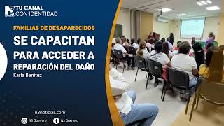 Familias de desaparecidos se capacitan para acceder a reparación del daño
