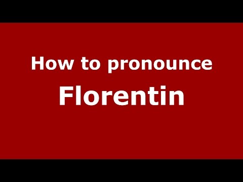 How to pronounce Florentin (Romanian/Romania)  - PronounceNames.com