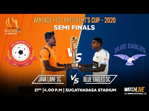 Vantage FFSL President's Cup 2020 | Semi Final | Java Lane SC vs Blue Eagles SC