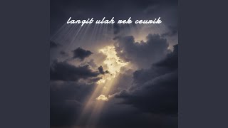 Download lagu Langit Ulah Rek Ceurik mp3