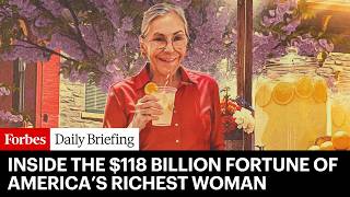 Inside The $118 Billion Fortune Of America’s Richest Woman