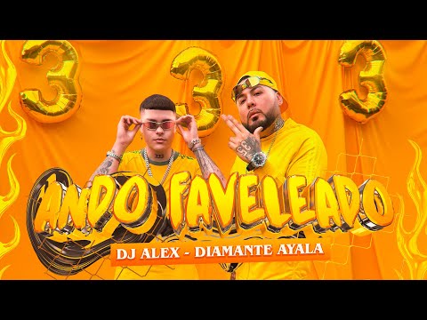 Ando Faveleado - DJ Alex, Diamante Ayala (Video Oficial)