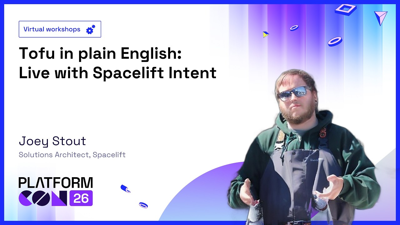 Tofu in Plain English: Live with Spacelift Intent