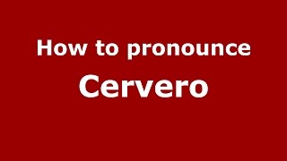 How to pronounce Cervero