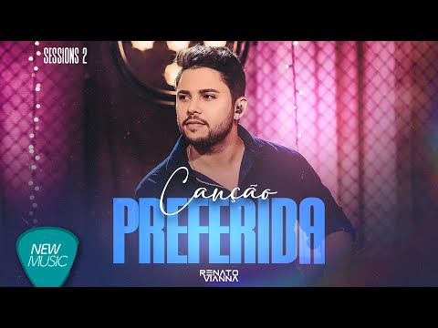 Renato Vianna - Canção Preferida (Sessions 2) [Clipe Oficial]