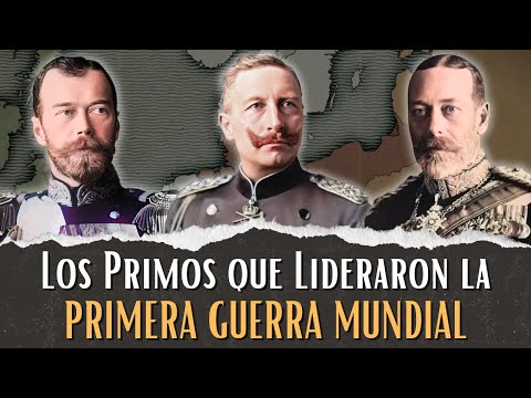 Un Zar, Un Káiser Y Un Rey, Los 3 Primos que Desencadenaron la Primera Guerra Mundial | Documental