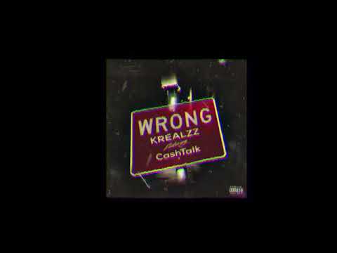 KREALZZ feat. CashTalk “WRONG” (Official Audio)