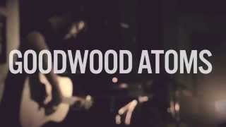 GOODWOOD ATOMS | I Know, She Knows