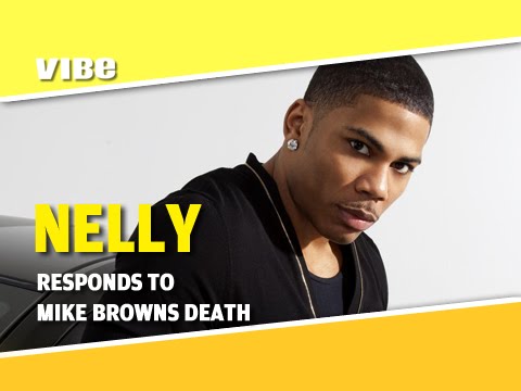 Nelly Responds to Mike Brown's Death