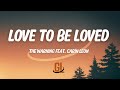 The Warning & Carín León - Love To Be Loved | Letra / Lyrics