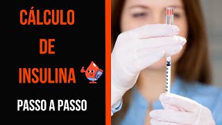 CÁLCULO DE INSULINA: PASSO A PASSO