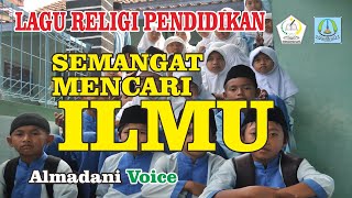 Download lagu Lagu Diniyah - Semangat Mencari Ilmu - Almadani Voice mp3 Download lagu Lagu Diniyah - Semangat Mencari Ilmu - Almadani Voice mp3