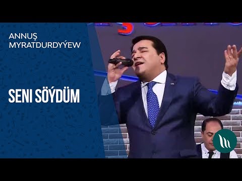 Annush Myratdurdyyew - Seni soydum | 2019