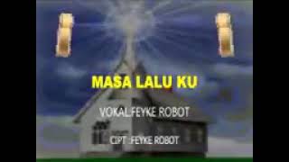 Download lagu MASA LALU KU. Cipt FEYKE ROBOT(FEYKE ROBOT) mp3 Download lagu MASA LALU KU. Cipt FEYKE ROBOT(FEYKE ROBOT) mp3