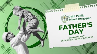 Father’s Day | Celebrated by Delhi Public School Durgapur | DPS Durgapur | Father’s Day 2024 Thumbnail