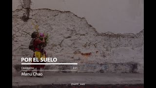 Por el Suelo [Manu Chao - Letra]