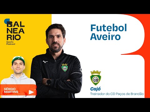 AVEIRO FOOTBALL #41 - Cajó, coach of CD Paços de Brandão