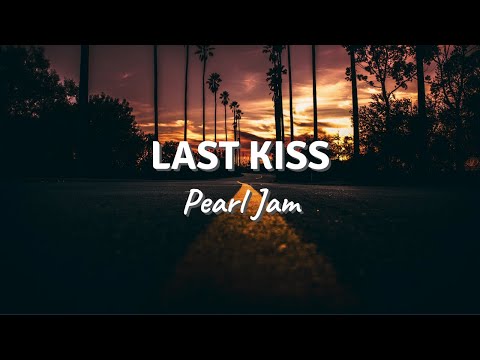 LAST KISS by Pearl Jam (Lyric Video)