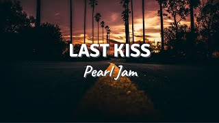 Pearl Jam - Last Kiss (Lyrics)