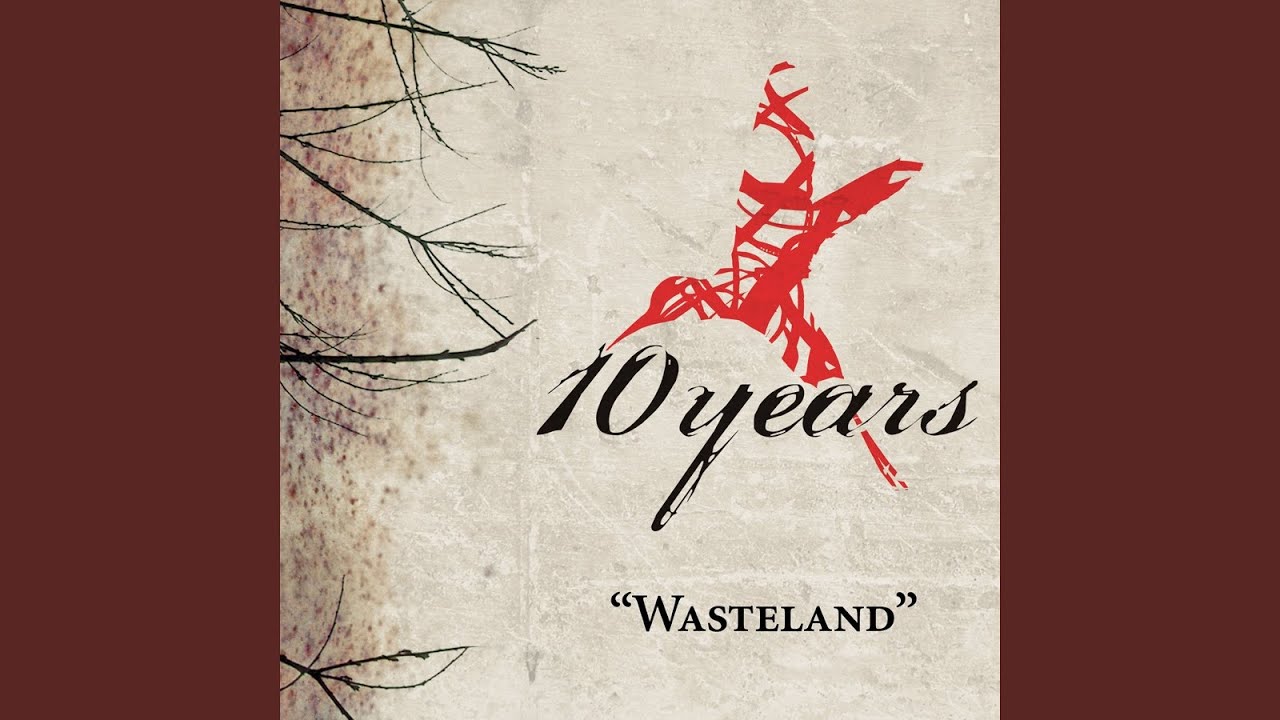 10 Years - Wasteland