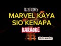 Marvey Kaya - Sio kenapa ( Lagu Karaoke) | EL STUDIO