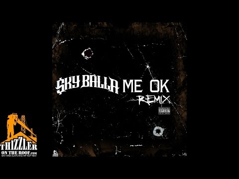 Sky Balla - Me Ok [Thizzler.com Exclusive]